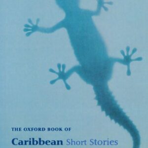 The Oxford Book of Caribbean Short Stories (Oxford Books of Prose)