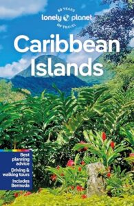 Lonely Planet Caribbean Islands: Detailed Itineraries | Travel Like a Local | Insider Tips | Covers Anguilla, Antigua & Barbuda, Aruba, Bahamas and more (Travel Guide)