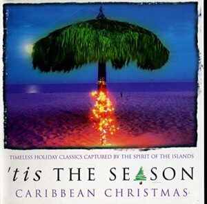 'Tis The Season Caribbean Christmas